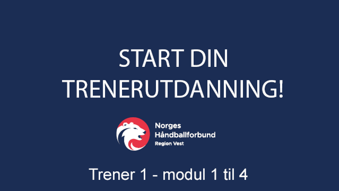 START DIN TRENERUTDANNING Trener 1 modul 1-4.png